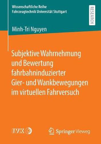 Subjektive Wahrnehmung Und Bewertung Fahrbahninduzierter Gier- Und Wankbewegungen Im Virtuellen Fahrversuch