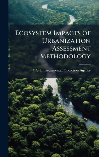 Cover image for Ecosystem Impacts of Urbanization Assessment Methodology
