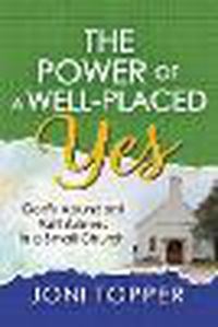 Cover image for The Power of a Well-Placed Yes