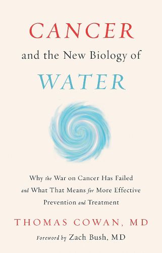 Cover image for Cancer and the New Biology of Water