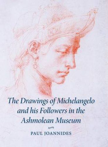 The Drawings of Michelangelo and his Followers in the Ashmolean Museum