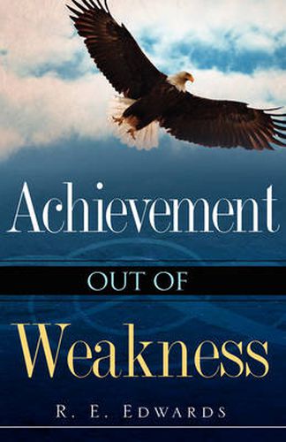 Cover image for Achievement Out of Weakness