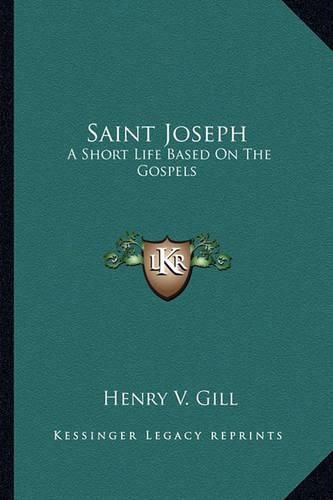 Cover image for Saint Joseph: A Short Life Based on the Gospels