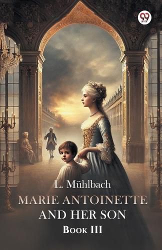 Cover image for Marie Antoinette and Her Son Book III