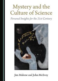 Cover image for Mystery and the Culture of Science: Personal Insights for the 21st Century