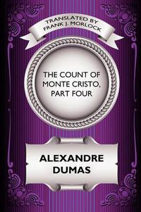 Cover image for The Count of Monte Cristo, Part Four: The Revenge of Monte Cristo: A Play in Five Acts