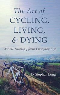Cover image for The Art of Cycling, Living, and Dying