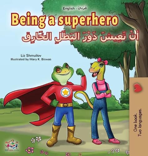 Cover image for Being a Superhero (English Arabic Bilingual Book for Kids)