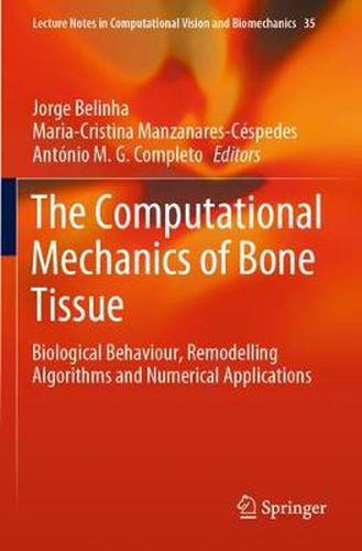 Cover image for The Computational Mechanics of Bone Tissue: Biological Behaviour, Remodelling Algorithms and Numerical Applications