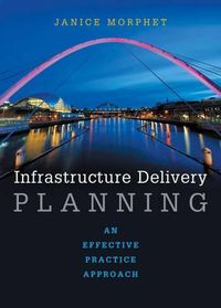 Cover image for Infrastructure Delivery Planning: An Effective Practice Approach