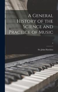 Cover image for A General History of the Science and Practice of Music; 4