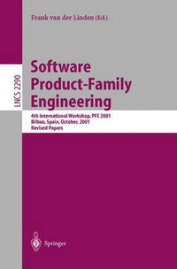 Cover image for Software Product-Family Engineering: 4th International Workshop, PFE 2001 Bilbao, Spain, October 3-5, 2001 Revised Papers