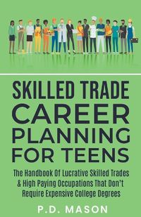 Cover image for Skilled Trade Career Planning For Teens