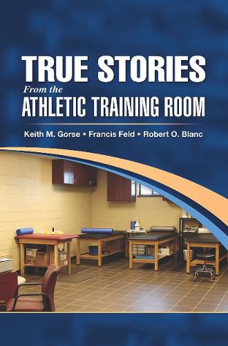 Cover image for True Stories From the Athletic Training Room