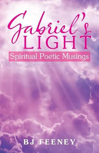 Cover image for Gabriel's Light: Spiritual Poetic Musings