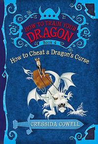 Cover image for How to Train Your Dragon Book 4: How to Cheat a Dragon's Curse
