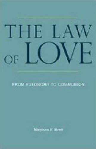 Cover image for The Law of Love: From Autonomy to Communion