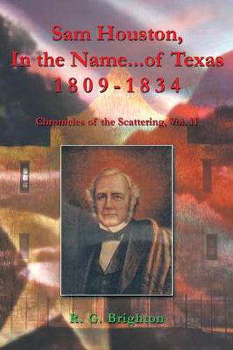 Cover image for Sam Houston, in the Name...of Texas 1809-1834