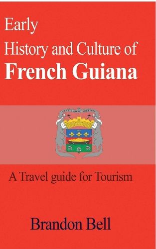 Cover image for Early History and Culture of French Guiana