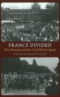 Cover image for France Divided: The French & the Civil War in Spain