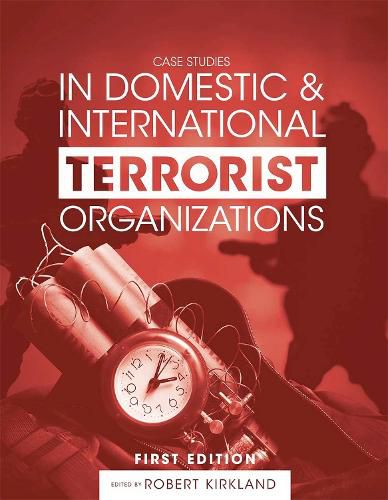 Cover image for Case Studies in Domestic and International Terrorist Organizations