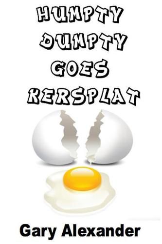 Humpty Dumpty Goes Kersplat!