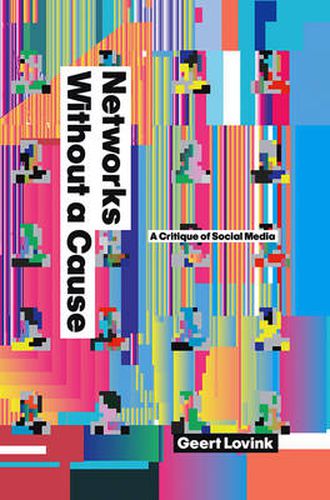 Cover image for Networks without a Cause: A Critique of Social Media