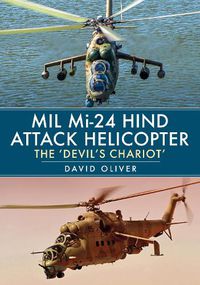 Cover image for Mil Mi-24 Hind Attack Helicopter: The 'Devil's Chariot