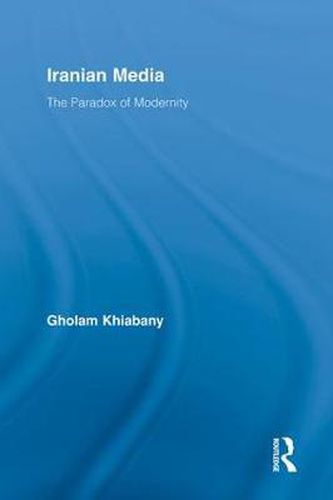 Cover image for Iranian Media: The Paradox of Modernity