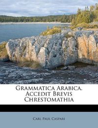 Cover image for Grammatica Arabica. Accedit Brevis Chrestomathia