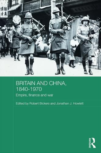 Cover image for Britain and China, 1840-1970: Empire, Finance and War