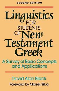 Cover image for Linguistics for Students of New Testament Greek - A Survey of Basic Concepts and Applications