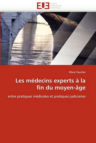 Cover image for Les Medecins Experts a la Fin Du Moyen-Age