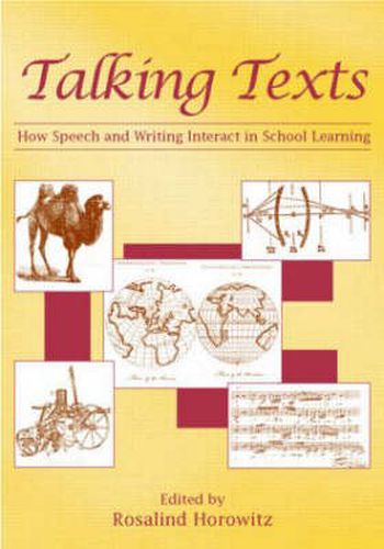 Cover image for Talking Texts: How Speech and Writing Interact in School Learning