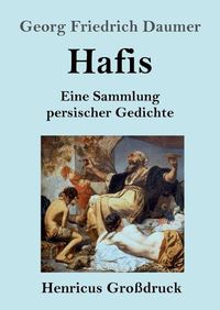 Cover image for Hafis (Grossdruck): Eine Sammlung persischer Gedichte