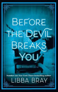 Cover image for Before the Devil Breaks You: Diviners Series: Book 03