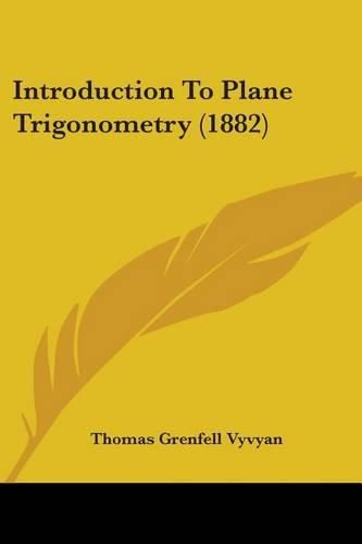 Cover image for Introduction to Plane Trigonometry (1882)