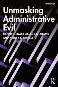 Cover image for Unmasking Administrative Evil