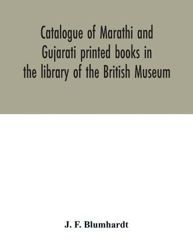 Cover image for Catalogue of Marathi and Gujarati printed books in the library of the British Museum