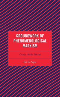 Cover image for Groundwork of Phenomenological Marxism