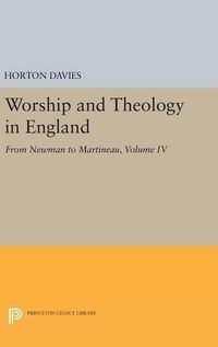 Cover image for Worship and Theology in England, Volume IV: From Newman to Martineau