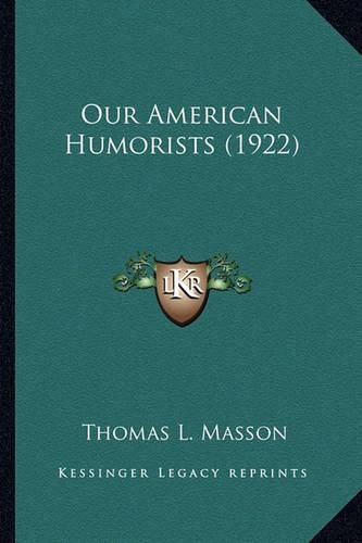 Cover image for Our American Humorists (1922) Our American Humorists (1922)