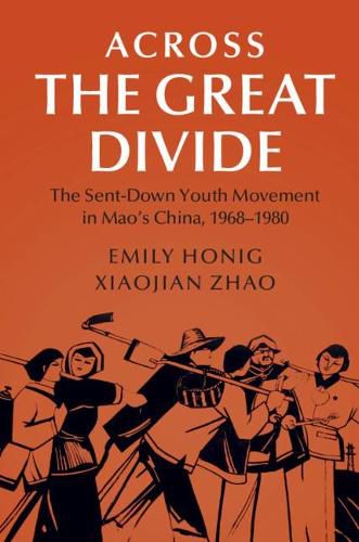 Cover image for Across the Great Divide: The Sent-down Youth Movement in Mao's China, 1968-1980