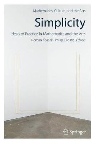 Cover image for Simplicity: Ideals of Practice in Mathematics and the Arts