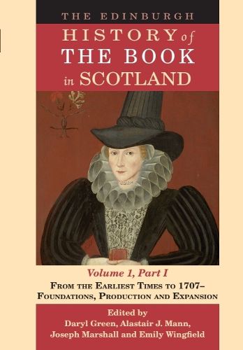 Cover image for The Edinburgh History of the Book in Scotland, Volume 1: Medieval to 1707