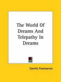 Cover image for The World of Dreams and Telepathy in Dreams