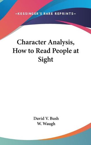 Character Analysis, How to Read People at Sight