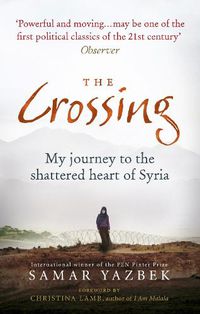 Cover image for The Crossing: My journey to the shattered heart of Syria