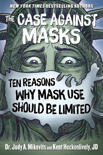 Cover image for The Case Against Masks: Ten Reasons Why Mask Use Should be Limited