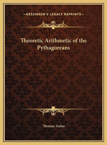 Cover image for Theoretic Arithmetic of the Pythagoreans Theoretic Arithmetic of the Pythagoreans